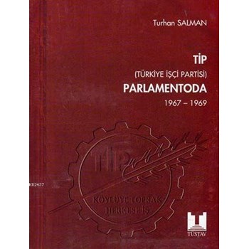 TİP (Türkiye İşçi Partisi) Parlamentoda 4.Cilt (1967- 1969)