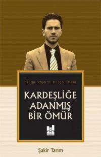 Kardeşliğe Adanmış Bir Ömür (ISBN: 9786055000189)