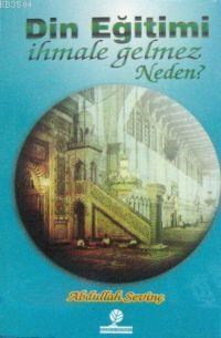 Din Eğitimi İhmale Gelmez Neden? (ISBN: 1002291100979)
