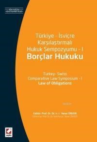 Türkiye - İsviçre Karşılaştırmalı Hukuk Sempozyumu - I (Borçlar Hukuku) (ISBN: 9789750232237)