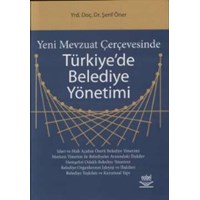 Yeni Mevzuat Çerçevesinde Türkiye'de Belediye Yönetimi (ISBN: 9789755918981)