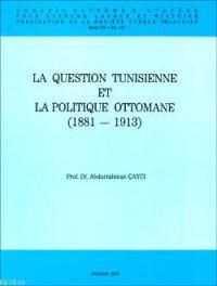 La Question Tunisienne Et La Politique Ottomane 1881-1913 (ISBN: 9789751605008)