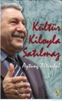 KÜLTÜR KILOYLA SATILMAZ (ISBN: 9789944298216)