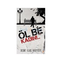 Öl Be Kadın!.. - Sedat Ulaş Bozyiğit (ISBN: 9786051276991)