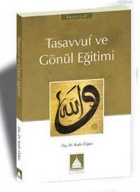 Tasavvuf ve Gönül Eğitimi (ISBN: 3004749100288)