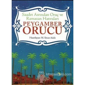 Saadet Asrından Oruç ve Ramazan Hatıraları' Peygamber Orucu - Kolektif 9759782611580