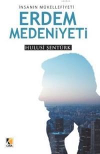 İnsanın Mükellefiyeti Erdem Medeniyeti (ISBN: 9786054913978)