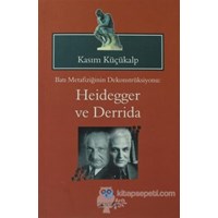 Batı Metafiziğinin Dekonstrüksiyonu: Heidegger ve Derrida (ISBN: 9789944037716)