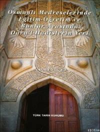 Osmanlı Medreselerinde Eğitim Öğretim ve Bunlar Arasında Dâru'l-Hadîslerin Yeri (ISBN: 9789751608546)