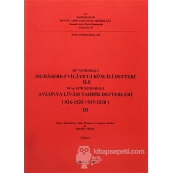 367 Numaralı Muhasebe-i Vilayet-i Rum-İli Defteri İle 94 ve 1078 Numaralı Avlonya Livası Tahrir Defterleri Cilt: 3 - Kolektif 3990000016995