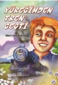 Yüreğimden Tren Geçti (ISBN: 9786054616404)