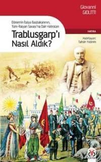 Trablusgarp'ı Nasıl Aldık? (ISBN: 9786054635023)