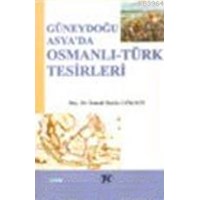 Güney Doğu Asyada Osmanlı - Türk Tesirleri (ISBN: 3000677100049)