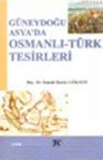 Güney Doğu Asyada Osmanlı - Türk Tesirleri (ISBN: 3000677100049)