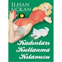 Kadınları Kullanma Kılavuzu (ISBN: 9786051422466)