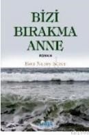 BIZI BIRAKMA ANNE (ISBN: 9789756401347)