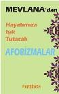 Mevlana'dan Hayatımıza Işık Tutacak Aforizmalar (ISBN: 9786054452140)