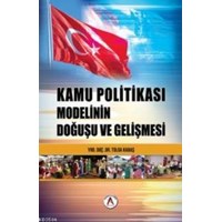 Türk Kamu Politikası Modelinin Doğuşu ve Gelişimi (ISBN: 9786059942386)