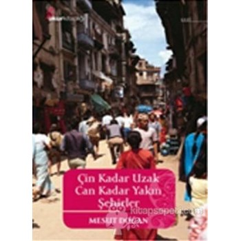 Çin Kadar Uzak Can Kadar Yakın Şehirler (ISBN: 9786054494552)