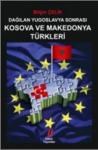 Dağılan Yugoslavya Sonrası Kosova ve Makedonya Türkleri (2013)