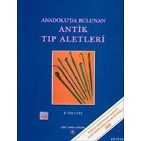 Anadolu'da Bulunan Antik Tıp Aletleri (ISBN: 9789751612241)