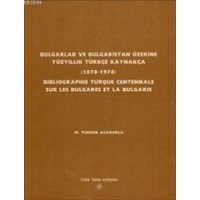 Bulgarlar ve Bulgaristan Üzerine Yüzyıllık Türkçe Kaynakça (1878-1978) (ISBN: 9789751608791)
