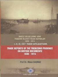 Trade Reports of The Trebizond Province On British Documents I-II-III Cilt (ISBN: 9789761628091)