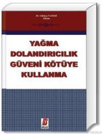 Yağma Dolandırıcılık Güveni Kötüye Kullanma (ISBN: 9786054490981)