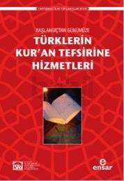 Başlangıçtan Günümüze Türklerin Kuran Tefsirine Hizmetleri (ISBN: 9786055309350)