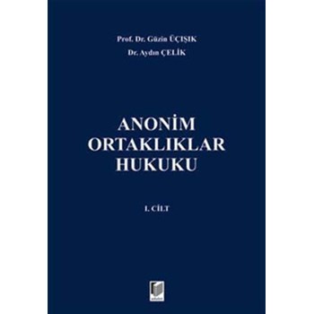 Anonim Ortaklıklar Hukuku Cilt: 1 (ISBN: 9786051462257)