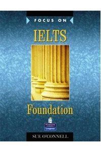 Focus on IELTS Foundation Sue O Connell (ISBN: 9780582829121)