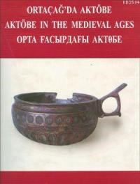 Ortaçağ'da Aktöbe (ISBN: 9789751617022)