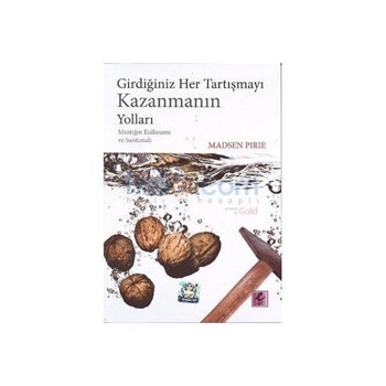 Girdiğiniz Her Tartışmayı Kazanmanın Yolları - Madsen Pirie (ISBN: 9786054334896)