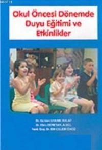 Okul Öncesi Dönemde Duyu Eğitimi ve Etkinlikleri (ISBN: 9789758980262)
