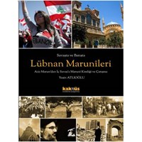 Savaşta ve Barışta Lübnan Marunîleri / Aziz Marundan İç Savaşa Marunî Kimliği ve Çatışma (ISBN: 9789752564299)