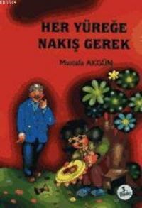 Her Yüreğe Nakış Gerek (ISBN: 3002074100199)