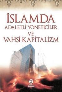 İslamda Adaletli Yöneticiler ve Vahşi Kapitalizm (ISBN: 9789944790582)