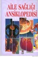 Aile Sağlığı Ansiklopedisi (ISBN: 9799753620573)