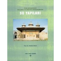Türk Mimarisinde Selçuklu ve Osmanlı Dönemlerinde Su Yapıları (ISBN: 9789751608619)