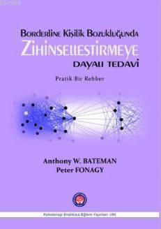 Borderline Kişilik Bozukluğunda Zihinselleştirmeye Dayalı Tedavi (ISBN: 9786059137201)