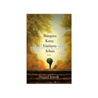 Rüzgara Karşı Yürüyen Adam - Seyyid Irmak (ISBN: 9786051276687)