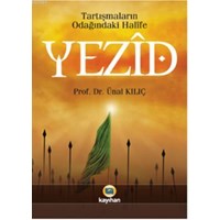 Tartışmaların Odağındaki Halife Yezid B. Muaviye (ISBN: 9786055996604)
