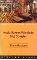Anglo-Sakson Felsefede Bilgi Görüşleri (ISBN: 9789758565160)