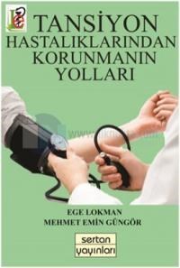 Tansiyon Hastalıklarından Korunmanın Yolları (ISBN: 9786058539662)