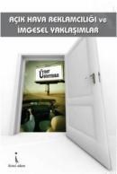 Açık Hava Reklamcılığı ve Imgesel Yaklaşımlar (ISBN: 9786055702359)