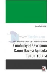 Cumhuriyet Savcısının Kamu Davası Açmada Takdir Yetkisi (ISBN: 9789750222511)