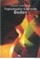 TOPLUMSALIN SINIRINDA BEDEN (ISBN: 9789758859177)