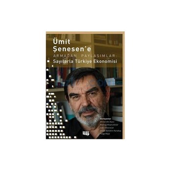 Ümit Şenesen' e Armağan Paylaşımlar: Sayılarla Türkiye Ekonomisi - Derya Gültekin Karakaş (ISBN: 9789780406492)