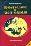 Ekonomik Gelişmeler ve Türkiye - Ab Ilişkileri (ISBN: 9789753385206)