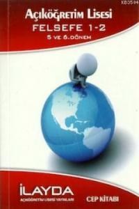 Açık Lise 5. ve 6. Dönem Felsefe 1 - 2 Cep Kitabı (ISBN: 9786058897175)